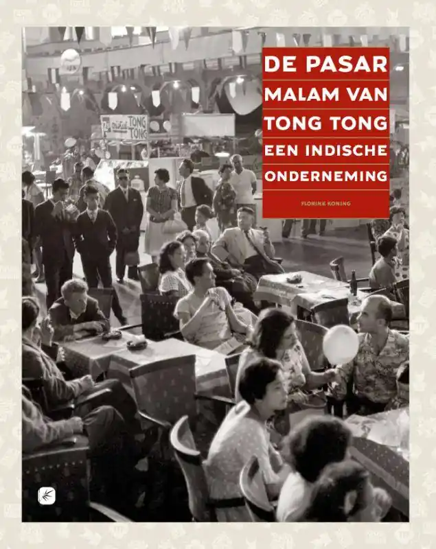 De Pasar Malam van Tong Tong, een Indische onderneming / Druk 1 Bestel Nu