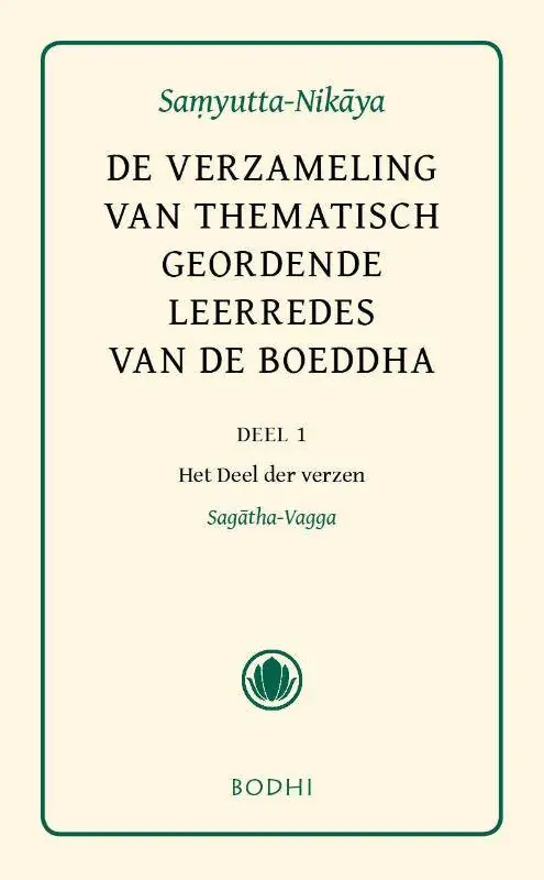 Samyutta-Nikaya 1 - Het deel der verzen (Sagatha-Vagga) / Druk 1 Bestel Nu