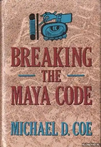 Breaking the Maya code - Michael D. Coe Finale Uitverkoop