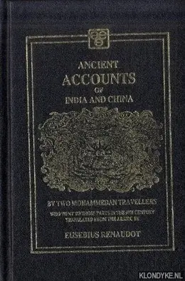Actieprijs Ancient Accounts of India and China by Two Mohammedan Travellers who went to those parts in the 9th century - Renaudot, Eusebius (translated from the Arabic by)