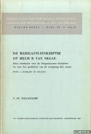 Lage Prijs De Harigasti-inskriptie op helm B van Negau. Haar betekenis voor de Oergermaanse klankleer en voor het probleem van de oorsprong der runen - Tollenaere, F. de
