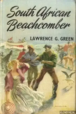 Populair South African Beachcomber: Memories of the People of the Shore and the Stories They Told; Sand and Dunes and Treasure, Seabirds and Creatures of the Sea; And Personal Impressions of Certain Islands in African Waters - Green, Lawrence G.