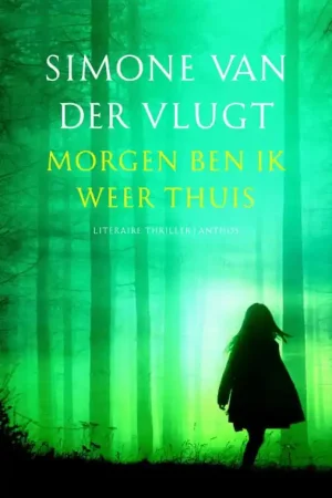 Morgen ben ik weer thuis - Simone Van Der Vlugt Rechtstreeks Van De Fabrikant