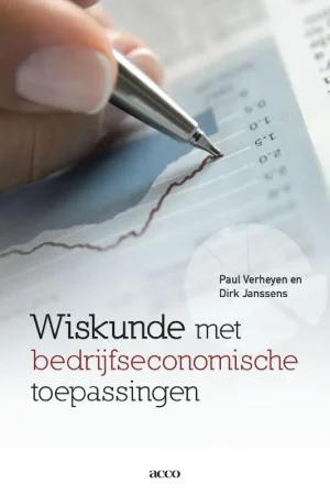Wiskunde met bedrijfseconomische toepassingen - Paul Verheyen; Dirk Janssens Gecertificeerd