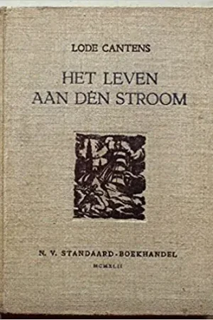 Het Leven Aan Den Stroom 1942 - Lode Cantens Lage Kosten