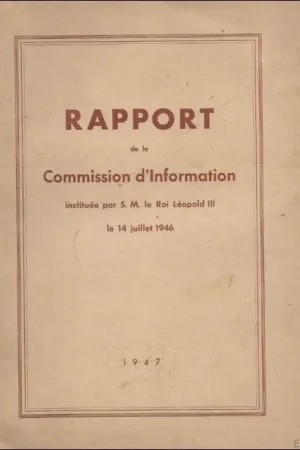 Beperkt Aanbod Rapport de la Commission d'Information instituee par S.M. le Roi Leopold III, le 14 juillet 1946. - Collectif