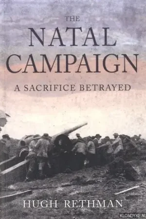 The Natal Campaign. A Sacrifice Betrayed - Rethman, Hugh Koop Vandaag