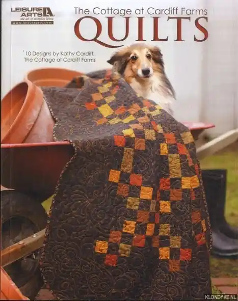 The Cottage at Cardiff Farms Quilts. 10 Designs by Kathy Cardiff, the Cottage at Cardiff Farms - Cardiff, Kathy Snelle Levering
