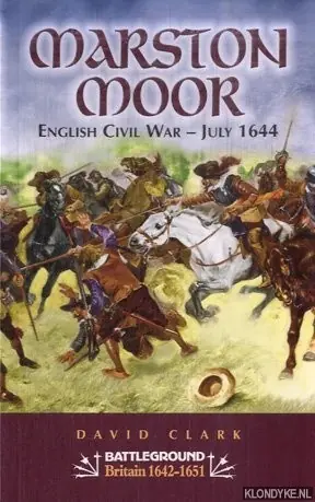Marston Moor. English Civil War - July 1644 - Clark, David Beperkt Aanbod
