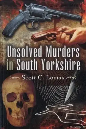 Superprijs Unsolved Murders in South Yorkshire - Lomax, Scott C.