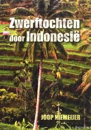 Must-Have Zwerftochten door Indonesië - J. Niemeijer