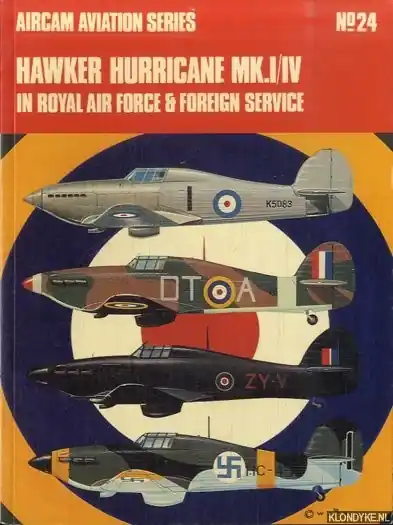 Hawker Hurricane Mk.I/IV in Royal Air Force & Foreign Service - Ward, Richard Nieuw