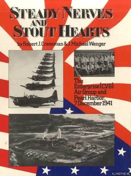 Steady Nerves and Stout Hearts: The Enterprise Cvg Air Group and Pearl Harbor, 7 December, 1941 - Cressman, Robert J. & J. Michael Wenger Nu Kopen