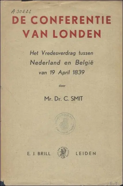 conferentie van Londen : het vredesverdrag tussen Nederland en Belgi van 19 April 1839. - Smit, C. Dr. Meest Verkocht