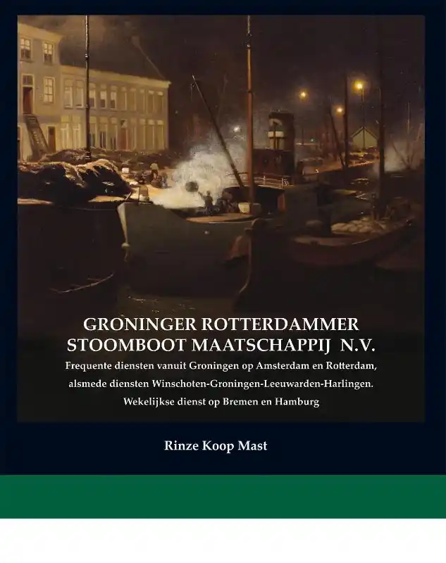 Groninger Rotterdammer Stoomboot Maatschappij NV - Rinze Mast Nu Kopen