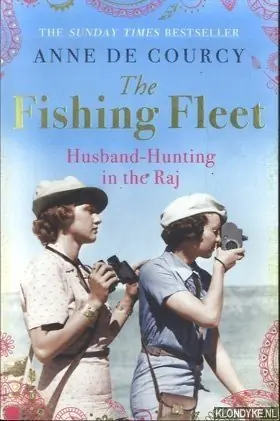 Fishing Fleet. Husband-Hunting in the Raj - Courcy, Anne de Nieuw