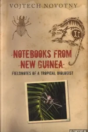 Beperkte Voorraad Notebooks from New Guinea. Field Notes of a Tropical Biologist - Novotny, Vojtech