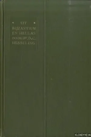 Uit Byzantium en Hellas - Hesseling, Dr. D.C. Koopje