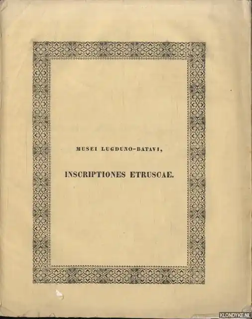 Musei Lugduno-Batavi. Inscriptiones Etruscae. Accedunt tabulae quatuor - Janssen, L.I.F. Nieuw