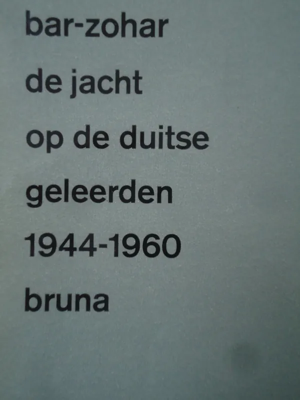 Gratis Verzending De jacht op de Duitse geleerden 1944-1960. - Michel Bar - Zohar