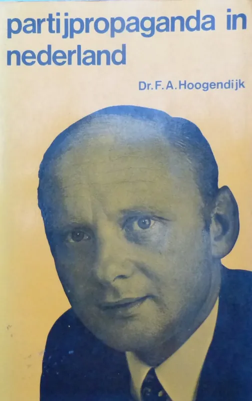Partijpropaganda in Nederland - F. A. Hoogendijk Express Levering