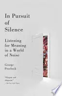 In Pursuit of Silence - George Prochnik Beste Prijs
