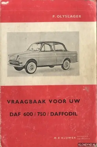 Superprijs Vraagbaak voor uw Daf. Een complete handleiding voor de DAF 600, 750 en Daffodil vanaf 1959 - P. Olyslager