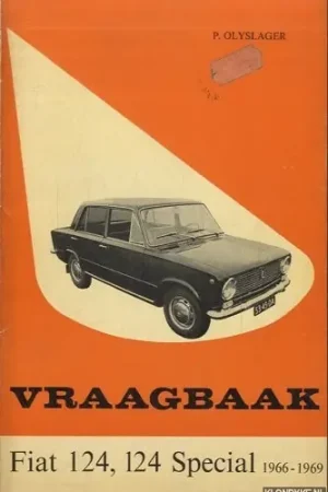 Nieuw Vraagbaak voor uw Fiat. Een complete handleiding voor het type: 124, seda, stationcar en 124 special 1966-1969 - Olyslager, Piet