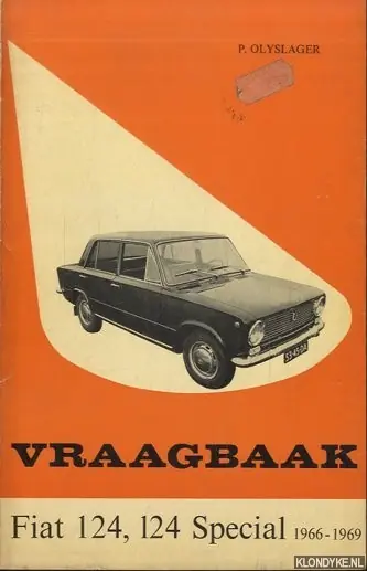 Nieuw Vraagbaak voor uw Fiat. Een complete handleiding voor het type: 124, seda, stationcar en 124 special 1966-1969 - Olyslager, Piet