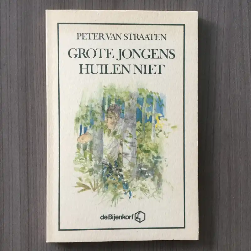 Grote jongens huilen niet - Peter van Straaten Meest Verkocht