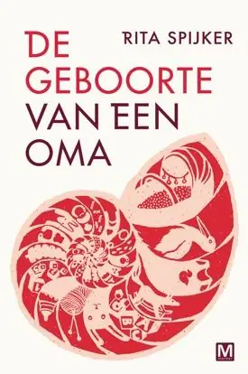 De geboorte van een oma - Rita Spijker Direct Verzonden