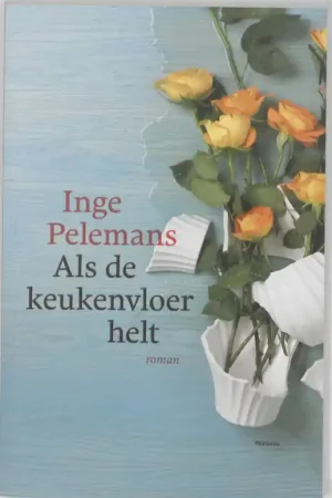 Betrouwbaar Als de keukenvloer helt - Inge Pelemans