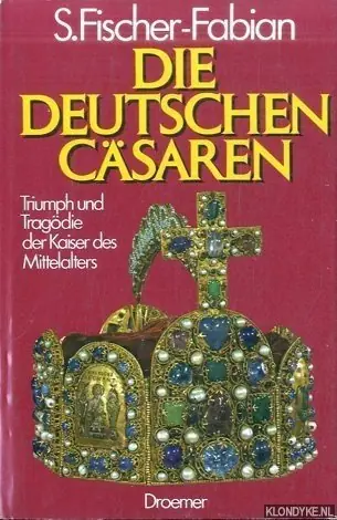 Die deutschen Cäsaren: Triumph und Tragödie der Kaiser des Mittelalters - Fischer-Fabian, S. Snelle Levering
