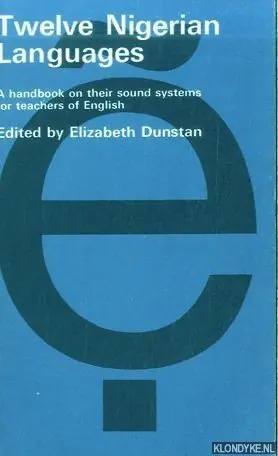 Bestseller Twelve Nigerian Languages. A Handbook on Their Sound Systems for Teachers of English - Dunstan, Elizabeth