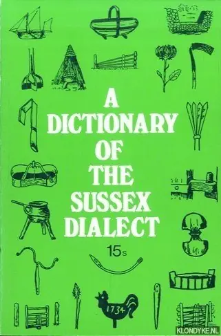 A Dictionary of the Sussex Dialect and Collection of Provincialisms in use in the County of Sussex - Parish, The Rev. W.D. Beperkt Aanbod