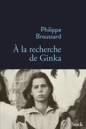 A la recherche de Ginka - Philippe Broussard Betrouwbaar