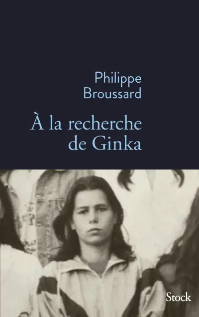 A la recherche de Ginka - Philippe Broussard Betrouwbaar