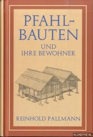 Laatste Kans Die Pfahlbauten und ihre Bewohner - Pallmann, Reinhold