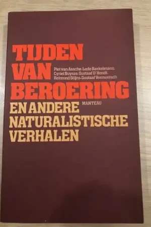 Tijden van beroering en andere naturalistische verhalen (door Piet Van Assche, Lode Baekelmans e.a.) - Debbaut Romain (red.) Alleen Vandaag