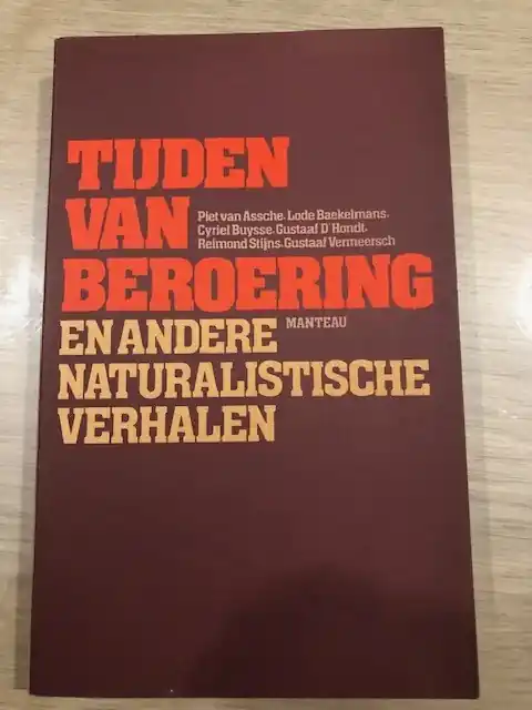 Tijden van beroering en andere naturalistische verhalen (door Piet Van Assche, Lode Baekelmans e.a.) - Debbaut Romain (red.) Alleen Vandaag