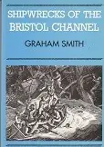 Shipwrecks of the Bristol Channel - Smith, G Tijdelijk Beschikbaar