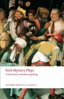 Must-Have York Mystery Plays. A Selection in Modern Spelling - Beadle, Richard