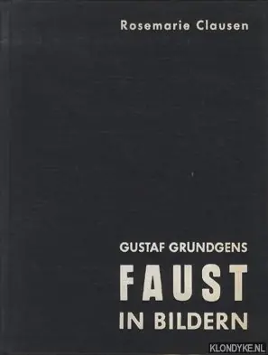 Finale Uitverkoop Gustaf Grundgens Faust in bildern - Clausen, Rosemarie