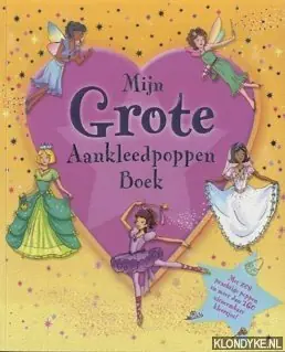 Mijn grote aankleedpoppen boek. Met zes prachtige poppen en meer dan 160 uitneembare kleertjes - Diverse auteurs Populair