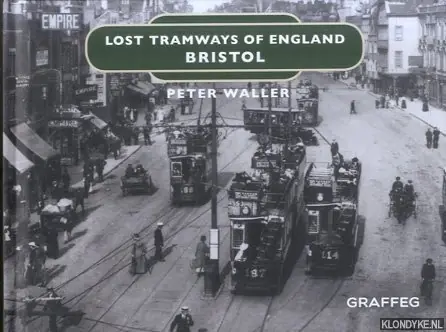 Actieprijs Lost Tramways of England. Bristol - Waller, Peter