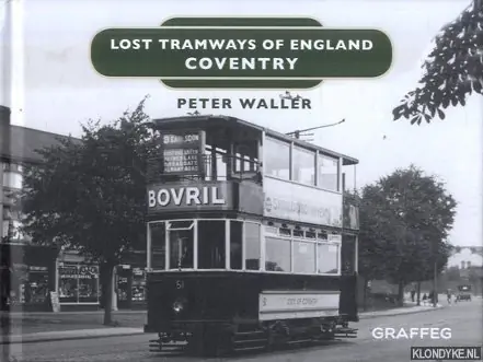 Lost Tramways of England. Coventry - Waller, Peter Snelle Levering
