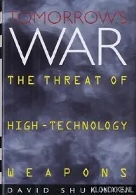 Nu Kopen Tomorrow's war: the threat of high-technology weapons - Shukman, David