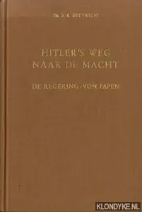 Hete Deal Hitler's weg naar de macht. De regering-von papen - Dittrich, Z.R.