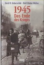 1945. Das Ende des Krieges - Ueberschär, Gerd R. & Müller, Rolf-Dieter Rechtstreeks Van De Fabrikant