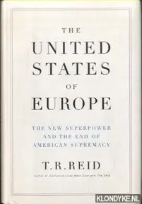 The United States Of Europe. The New Superpower and the End of American Supremacy - Reid, Robert Beste Prijs